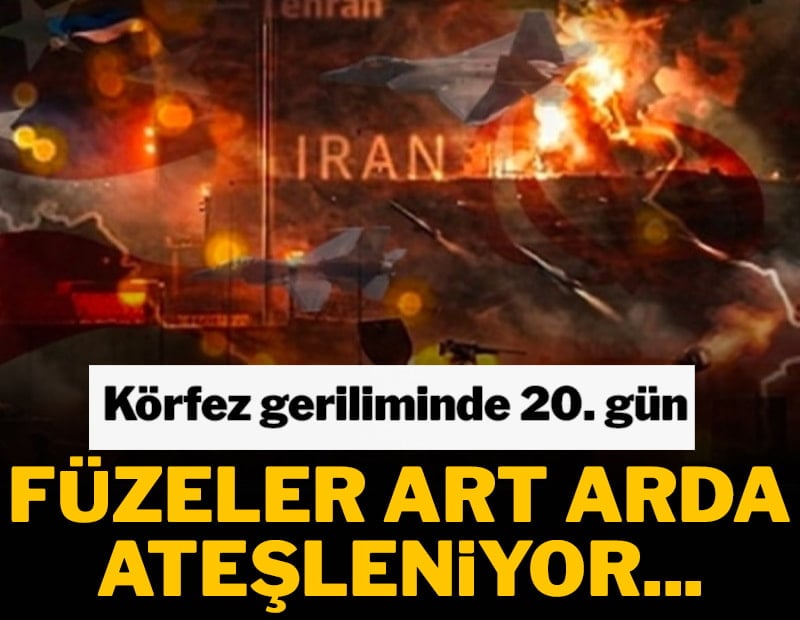 Füzeler yeniden ateşlendi, bölge ateş çemberi! Savaş'ta 20'nci gün...