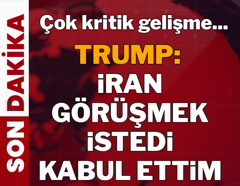 Trump: İran görüşmek istedi, kabul ettim