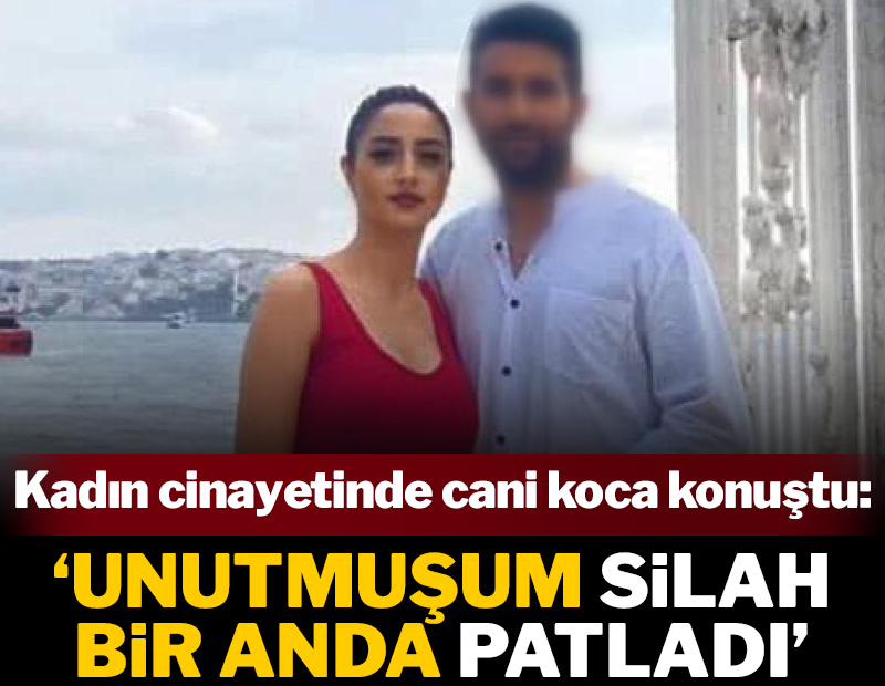 Okulun önündeki kadın cinayetinde cani koca konuştu: Unutmuşum bir anda patladı