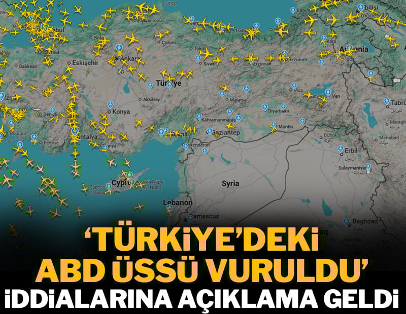 "Türkiye'deki Amerikan askeri üssü vuruldu" iddialarına açıklama