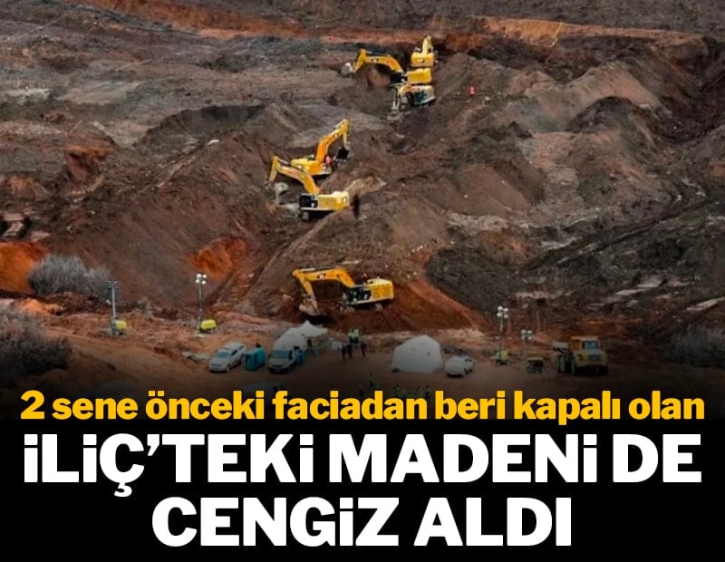 2 sene önceki faciadan beri kapalı olan İliç’teki madeni de Cengiz aldı
