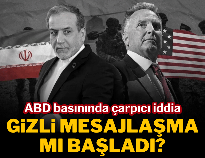 ABD basınından çarpıcı iddia: Washington - Tahran hattında yeniden temas kuruldu