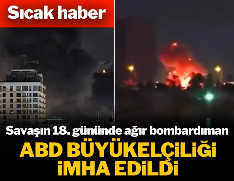 ABD'nin büyükelçiliği imha edildi | 18. günde ağır bombardıman