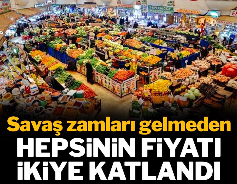 Haldeki fiyatlar 2 haftada 2’ye katlandı