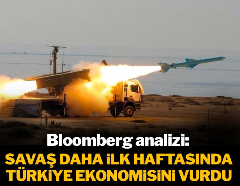 Bloomberg analizi: Savaş daha ilk haftasında Türkiye ekonomisini vurdu