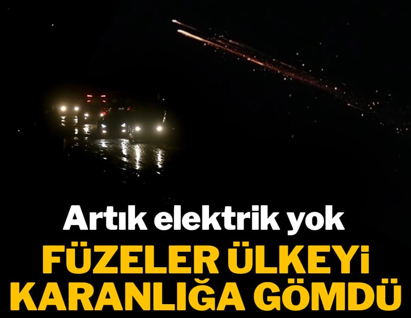 Füzeler ülkeyi karanlığa gömdü, artık elektrik yok
