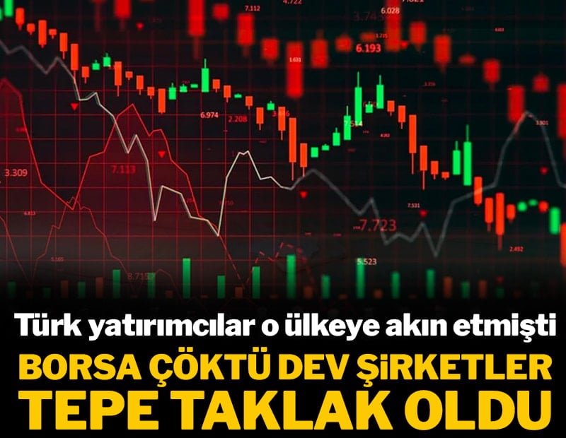 Türk yatırımcılar o ülkeye akın etmişti: Borsa çöktü dev şirketler tepe taklak oldu