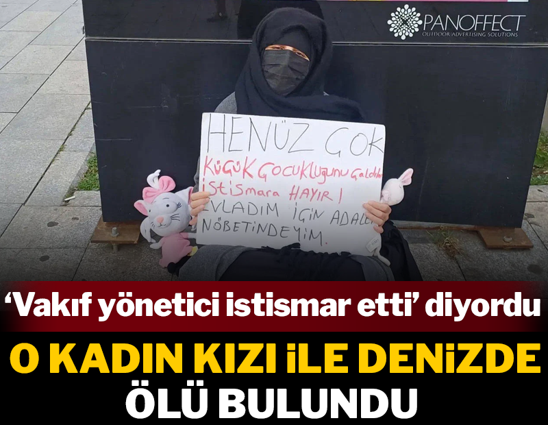  Kuran'a Hizmet Vakfı yöneticisi tarafından istismar edildiklerini iddia eden anne ile kızı ölü bulundu