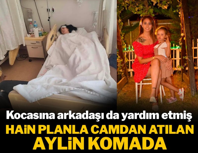 Kocası hain planı arkadaşıyla yapmış: Camdan atılan Aylin'in durumu ağır