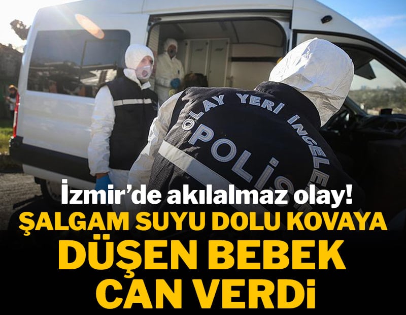 Şalgam suyu dolu kovaya düşen bebek hayatını kaybetti