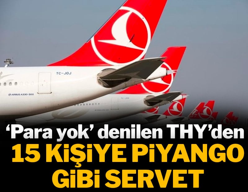 'Para yok' denilen THY'den, 15 kişiye piyango gibi servet