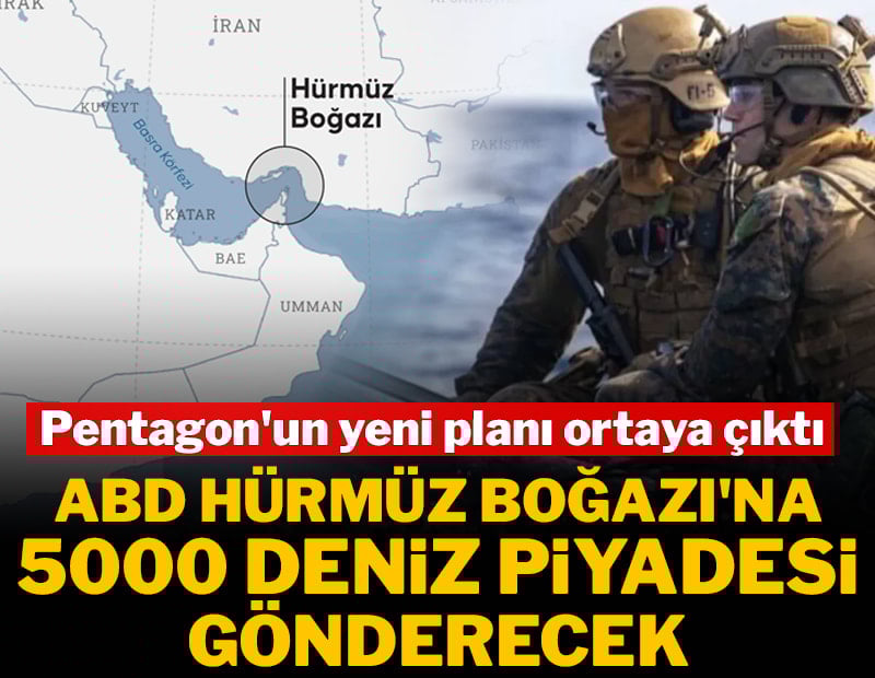 ABD Hürmüz Boğazı'na 5000 deniz piyadesi gönderecek