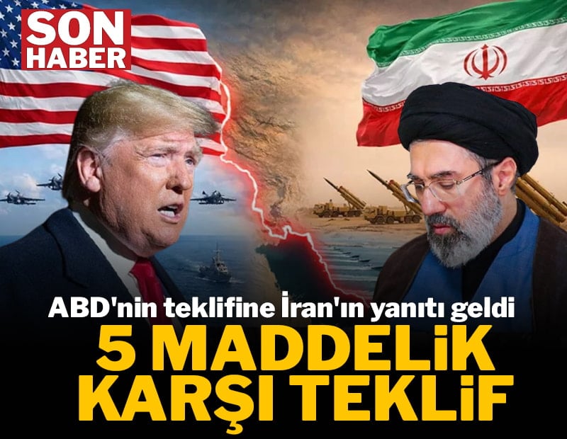 ABD'nin teklifine İran'ın yanıtı geldi: ABD'nin şartlarını aşırı buldu 5 maddelik karşı teklif