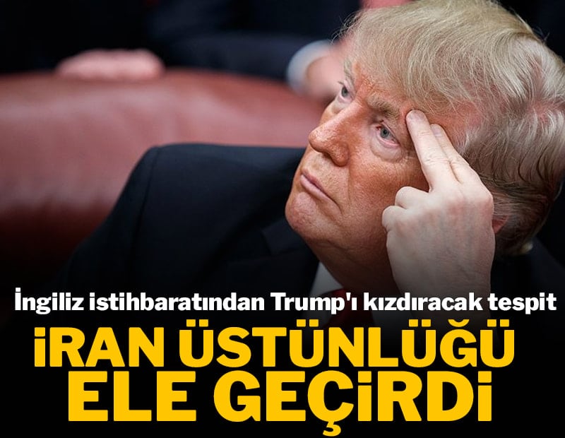 İngiliz istihbaratından Trump'ı kızdıracak 'İran' tespiti