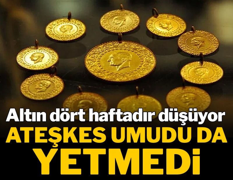 Ateşkes umudu da yetmedi: Altın dört haftadır düşüyor
