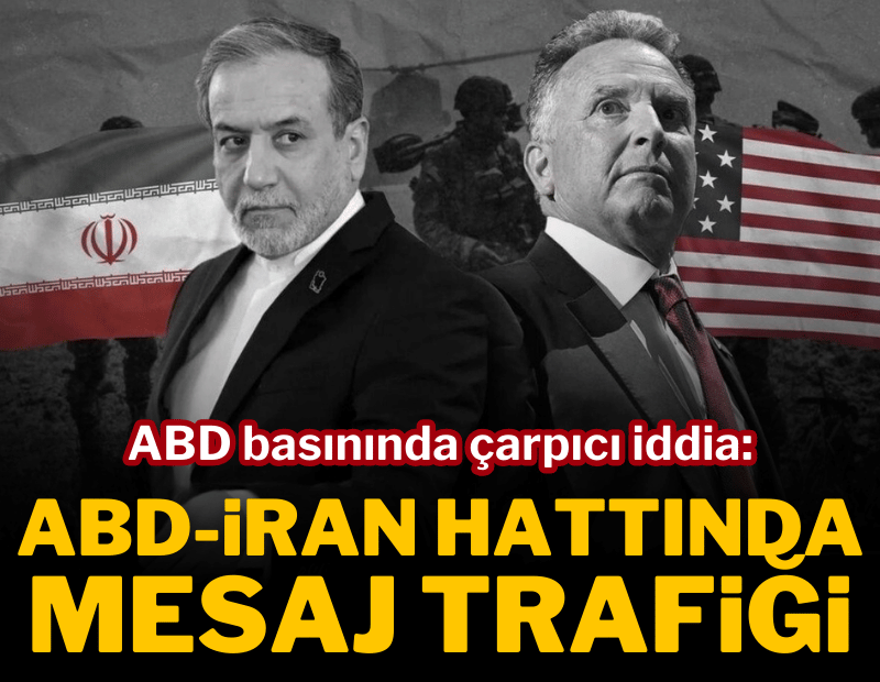 ABD basınından çarpıcı iddia: Washington - Tahran hattında yeniden temas başladı