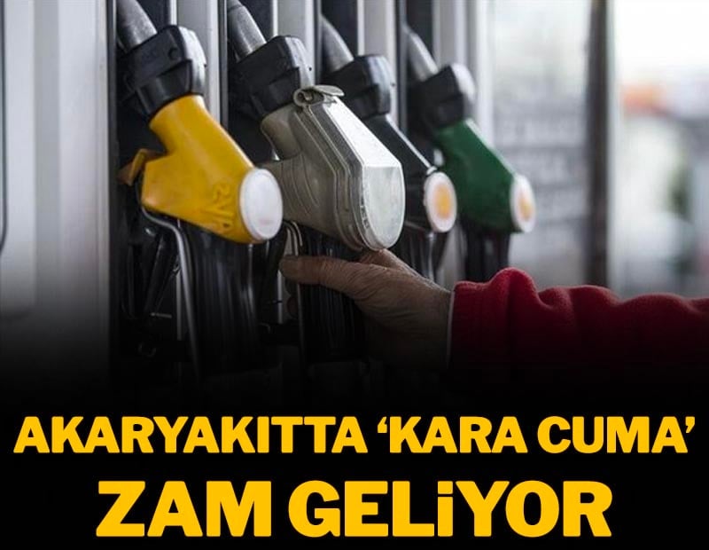 Akaryakıtta 'Kara Cuma': Zam geliyor