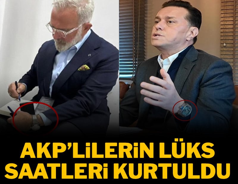 AKP’lilerin lüks saatleri kurtuldu