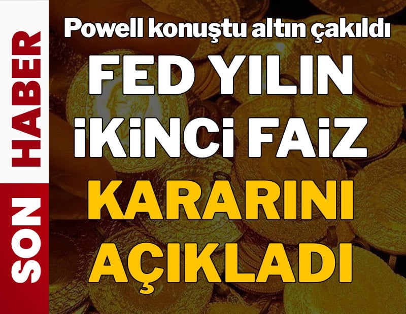 Son dakika... Fed yılın ikinci faiz kararını açıkladı, altın çakıldı