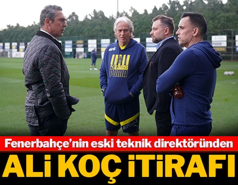 Fenerbahçe'nin eski teknik direktöründen Ali Koç itirafı
