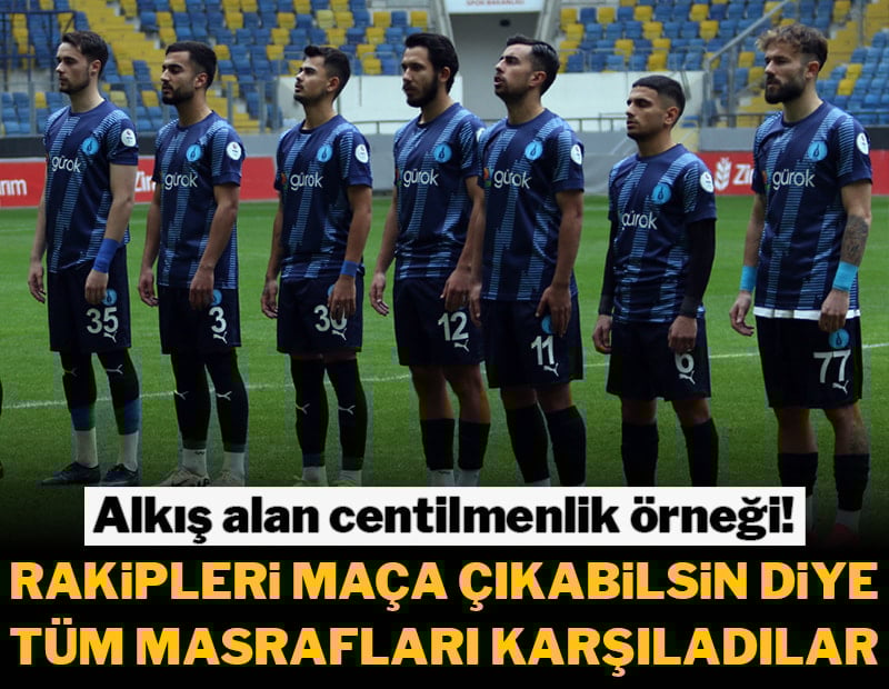 Rakipleri maça çıkabilsin diye masraflarını karşıladılar!