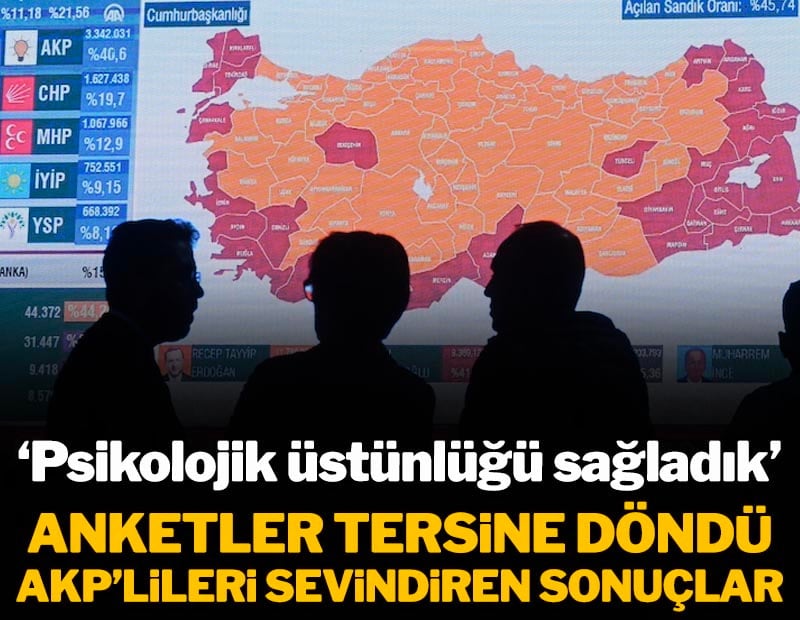 Anketler tersine döndü! Sonuçlar AKP'lileri sevindirdi: 'Psikolojik üstünlüğü sağladık'