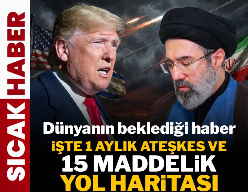 Dünyanın beklediği haber: İşte 1 aylık ateşkes ve 15 maddelik yol haritası