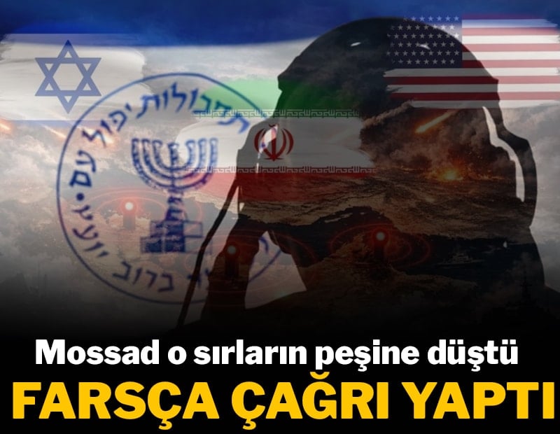 Mossad o sırların peşine düştü: Farsça çağrı yaptı