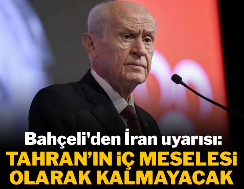Bahçeli'den dikkat çeken İran uyarısı