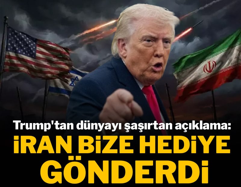 Trump'tan dünyayı şaşırtan açıklama: İran bize hediye gönderdi