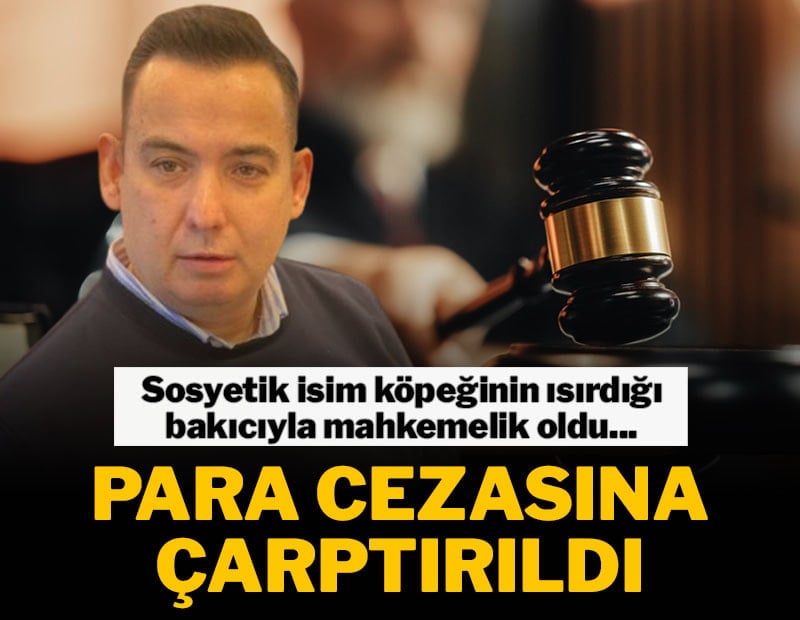 Sosyetik isim köpeğinin ısırdığı bakıcıyla mahkemelik oldu... Para cezasına çarptırıldı