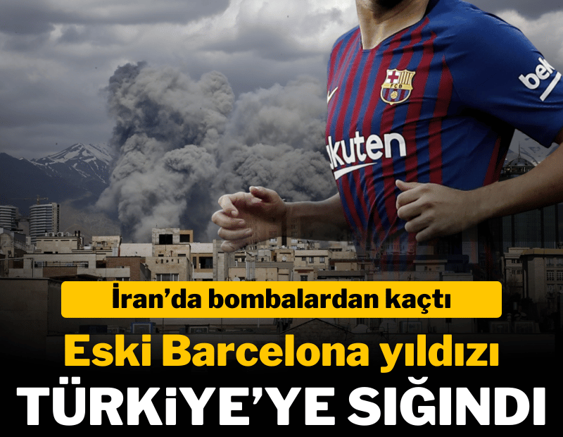 Barcelona'nın eski yıldızı bombalardan kaçtı Türkiye'ye sığındı
