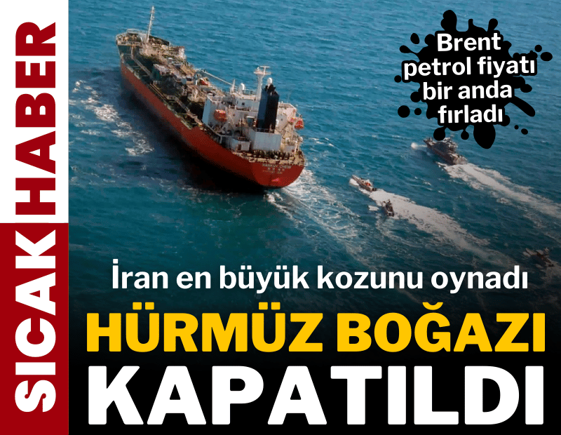 İran Hürmüz Boğazı'nı kapattı!