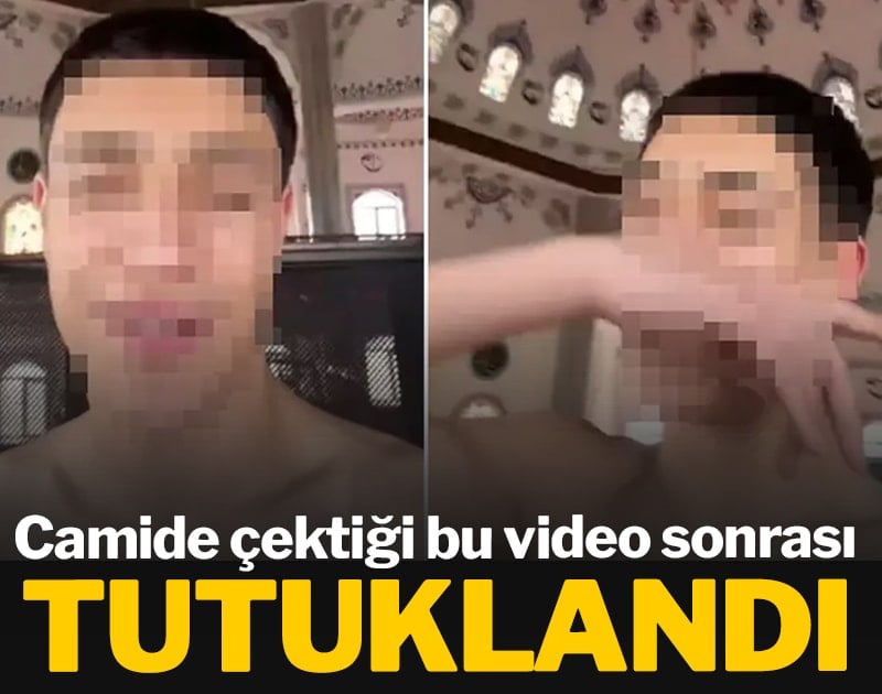 Camide çektiği bu video sonrası tutuklandı