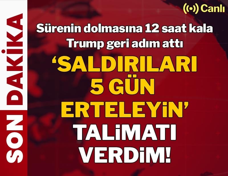 Sürenin dolmasına 12 saat kala Trump geri adım attı: 'Saldırıları 5 gün erteleyin' talimatı | Savaşta 24. gün...