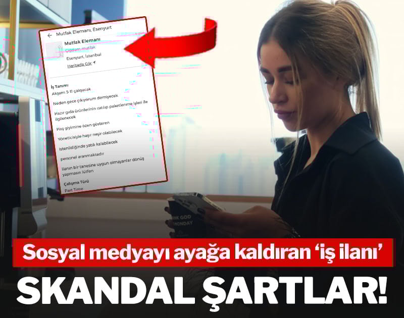Sosyal medyayı ayağa kaldıran iş ilanı: Skandal şartlar
