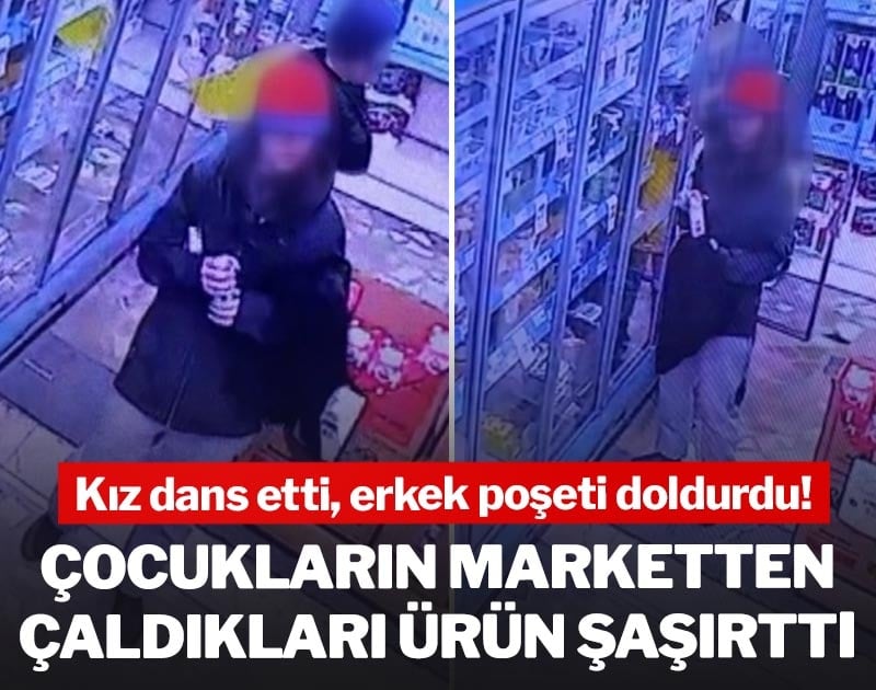 Kız dans etti, erkek poşeti doldurdu! Çocukların marketten çaldıkları ürün şaşırttı