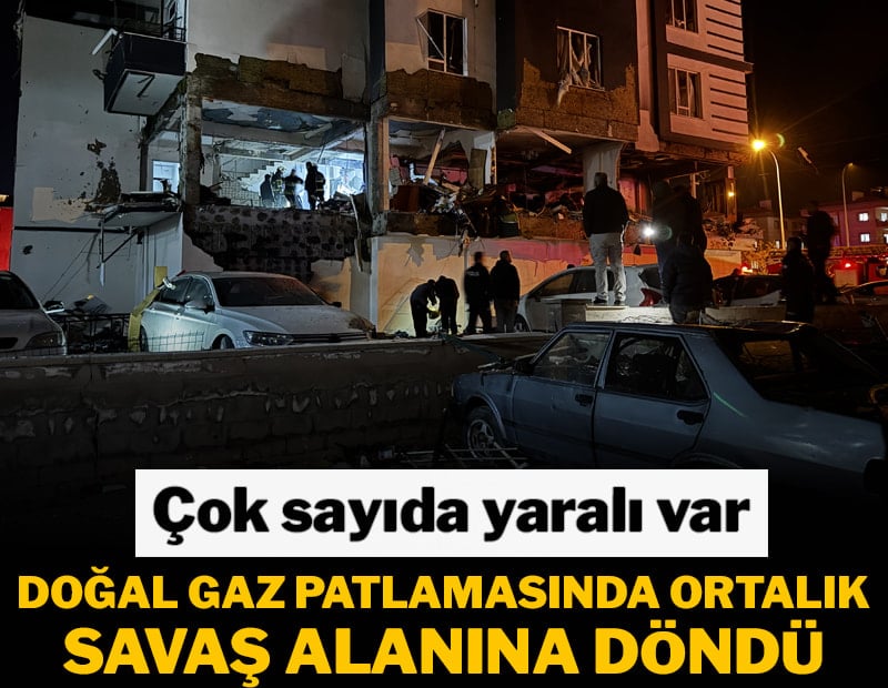 Doğal gaz patlamasında ortalık savaş alanına döndü! Çok sayıda yaralı var