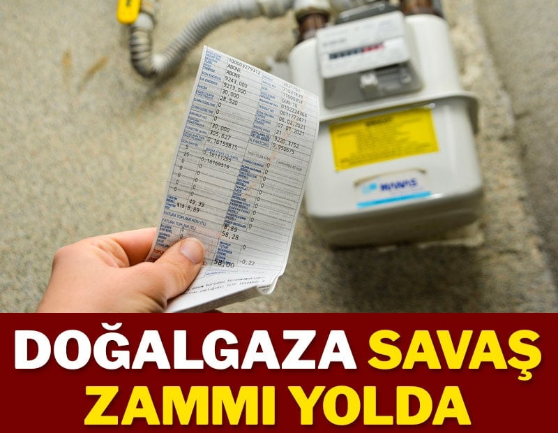 Doğalgaza savaş zammı yolda
