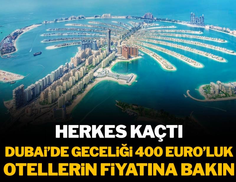 Herkes kaçtı! Dubai'de geceliği 400 Euro'luk otellerin fiyatına bakın