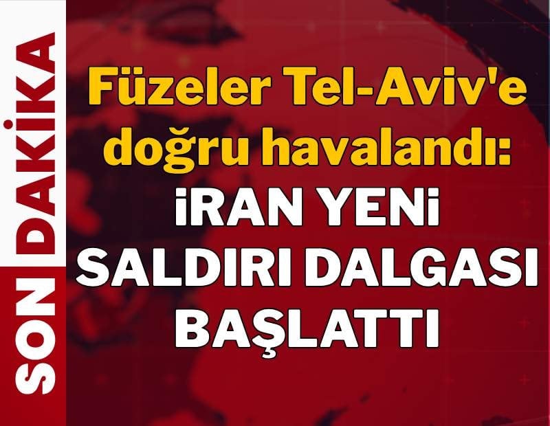 İran yeni saldırı dalgası başlattı: Füzeler Tel-Aviv'e doğru havalandı