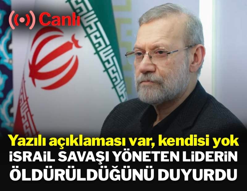 İsrail ordusu Ali Larican'nin öldürüldüğünü duyurdu | 18. günde ağır bombardıman