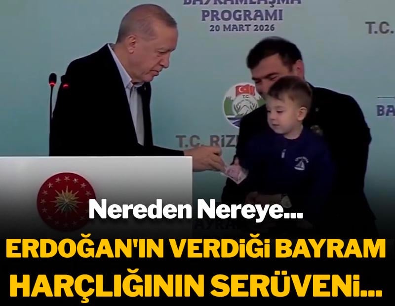 Nereden nereye... Erdoğan'ın verdiği bayram harçlığının serüveni...