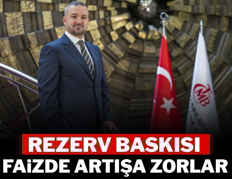 Rezerv baskısı faizde artışa zorlar