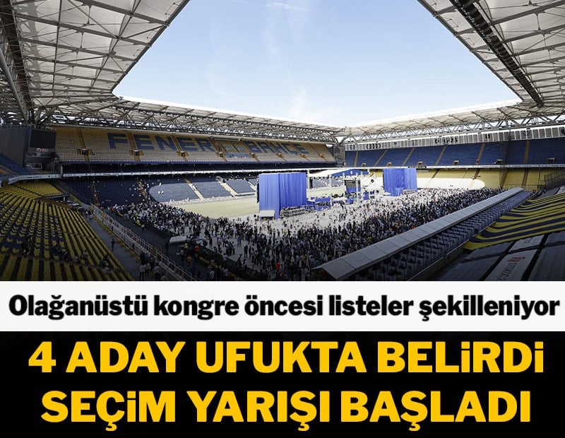 Fenerbahçe'de seçim savaşı başladı! 4 aday ufukta belirdi