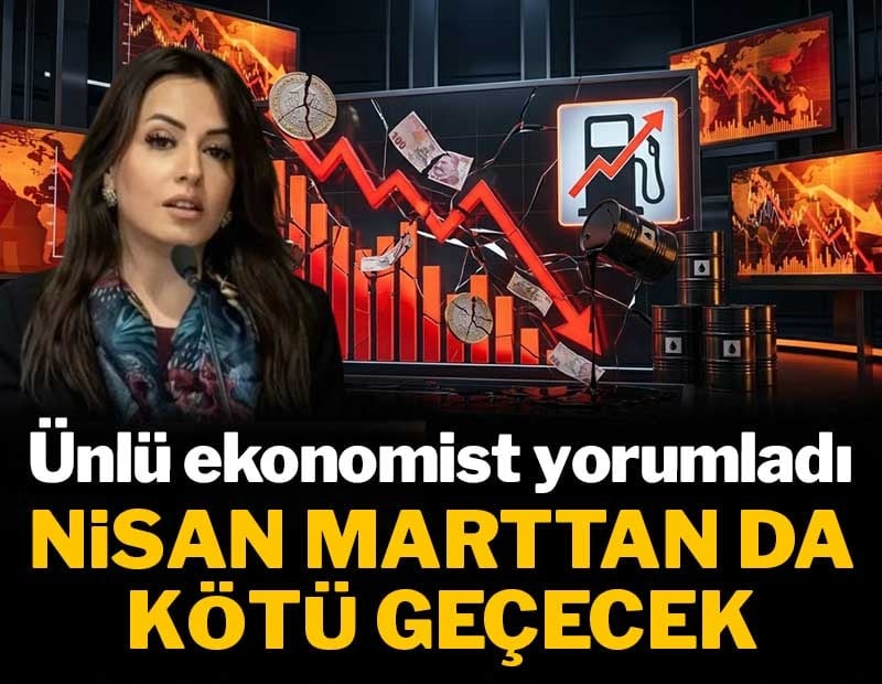 Ünlü ekonomist yorumladı: Nisan marttan da kötü geçecek