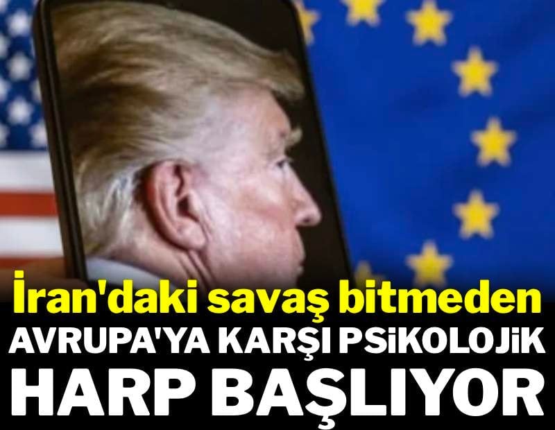 İran'da daha savaş bitmemişken, Avrupa'ya karşı psikolojik harp başlıyor