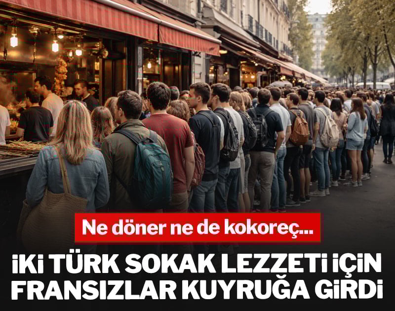 İki Türk sokak lezzeti için Fransızlar kuyruğa girdi! Ne döner ne de kokoreç...