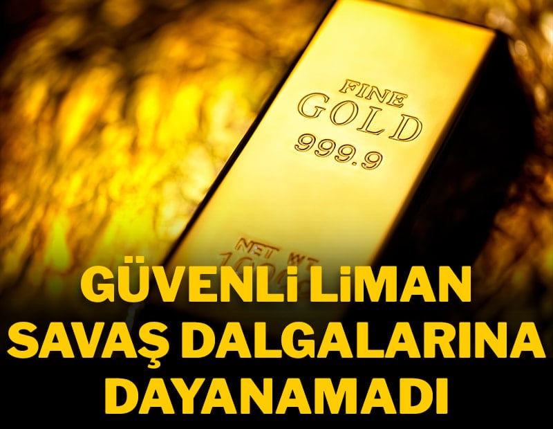 Güvenli liman savaş dalgalarına dayanamadı