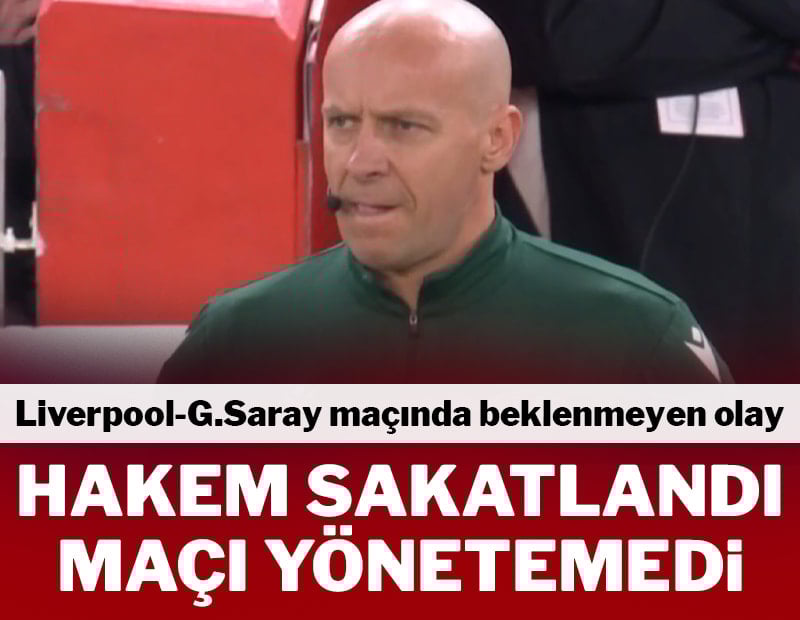 Liverpool-Galatasaray maçının hakemi sakatlandı